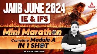 JAIIB 2024 Online Classes | JAIIB IE and IFS Marathon | Complete JAIIB IE & IFS Module A in One Shot