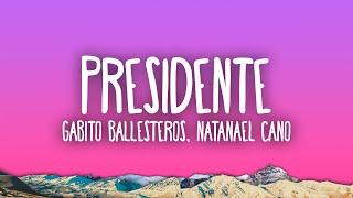 Presidente - Gabito Ballesteros, Natanael Cano, Luis R Conriquez, Netón Vega