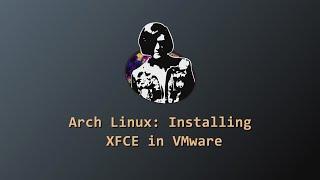 Arch Linux: Installing XFCE in VMware