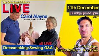 The Woolpatch Show LIVE | S4 Ep2 - Q&A with Carol Alayne - Dressmaking, Tailoring and Fabric Chat!