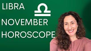 LIBRA - November Horoscope