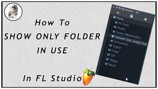 How To Show Only Folder In Use FL Studio