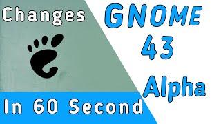 Gnome 43 Alpha Changes on Archlinux in 60 seconds