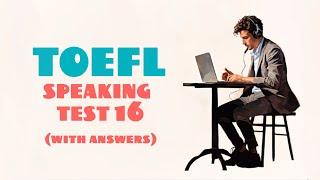 TOEFL SPEAKING PRACTICE TEST 16 | NEW (2024), with answers