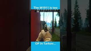 The M1911 is too good in Tarkov!