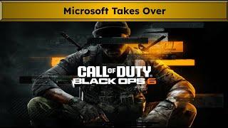 Call of Duty Black Ops 6: Microsoft's Taking Over