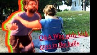 Q&A why girls kick guys in the balls