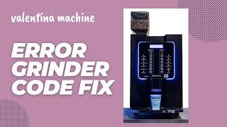 How to fix an error grinder code on a Valentina coffee machine