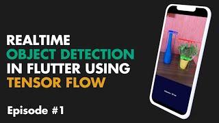 Flutter AI | Flutter Realtime Object Detection | Flutter Deep Learning | Flutter TensorFlow | TFlite