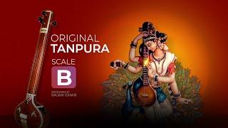 Original Tanpura Scale B | B Major | Best For Vocal Practice, Meditation & Yoga