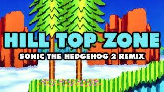 Sonic the Hedgehog 2 - Hill Top Zone (Remix)