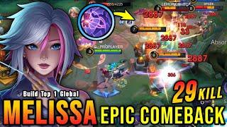 COMEBACK!! 29 Kills Melissa Hard Carry Almost SAVAGE!! - Build Top 1 Global Melissa ~ MLBB