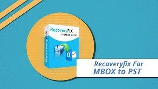 Convert MBOX to Outlook PST with RecoveryFix for MBOX to PST