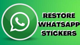How to backup and restore deleted whatsapp stickers