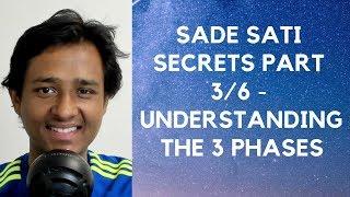 SADE SATI SECRETS PART 3/6 - UNDERSTANDING THE 3 PHASES