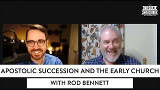 Apostolic Succession and the Early Church (w/ Rod Bennett)