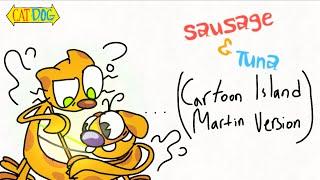 Sausage and Tuna | (Cartoon Island) (Martin Version) (Read Description)