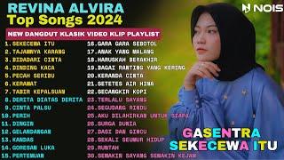 REVINA ALVIRA "SEKECEWA ITU - TAJAMNYA KARANG" FULL ALBUM | DANGDUT KLASIK GASENTRA TERBARU 2024