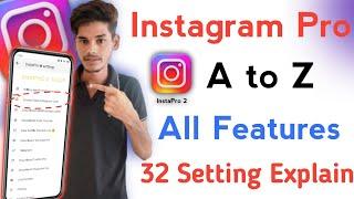 Instagram Pro A to Z All Features Setting Explain In Hindi || InstaPro All settings || #instagram