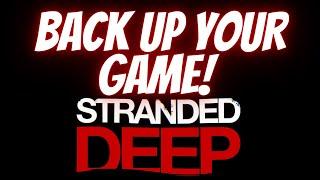 How to Back up Your Saved Game - Stranded Deep 1.0 2022