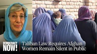 "Gender Apartheid": Taliban Approves Law in Afghanistan Requiring Women Remain Silent in Public