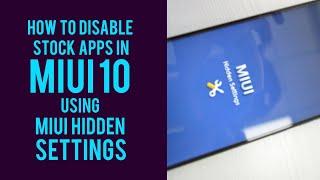 How to disable system apps in MIUI 10 using MIUI Hidden settings