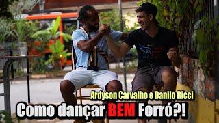 COMO DANÇAR BEM FORRÓ? Ardyson Carvalho e Danilo Ricci