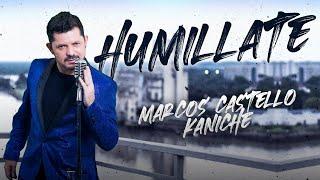 Marcos Castelló Kaniche - Humíllate (Video Lyric Oficial)