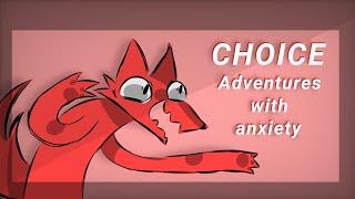 CHOICE adventures with anxiety