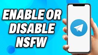 How to Enable Disable NSFW on Telegram (2023) - Easy Fix