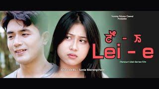 LEI - E  Episode 1 || Manipuri web series film || Official video  Please subscribe our channel 