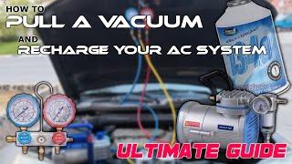 How to Pull a Vacuum and Recharge Your AC System - ULTIMATE GUIDE - HVAC