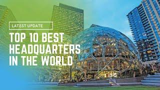 Top 10 Best Headquarters in the World - Apple, Amazon, Facebook, Samsung, Aldar, Google || 2020