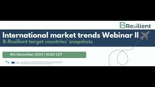 International market trends II: B-Resilient target countries' Snapshots