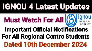 Ignou 4 Latest Updates || Dated 10 December 2024 || Ignou New Updates