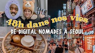 48H DANS NOS VIES DE DIGITAL NOMADES À SÉOUL