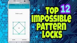 Top 12 impossible pattern lock you should try...!!!!