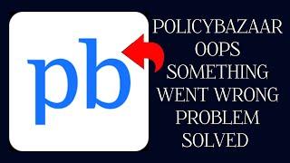 How To Solve Policybazaar Oops Something Went Wrong Please Try Again Later Problem| Rsha26 Solutions
