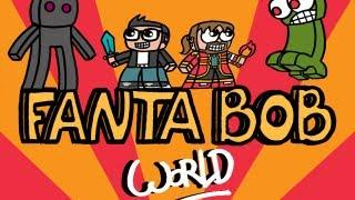 Fanta Bob World - Ep 15 - On va tous mourir !!! - Fantavision