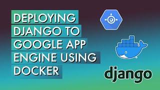 Deploying Django to Google App Engine using Docker