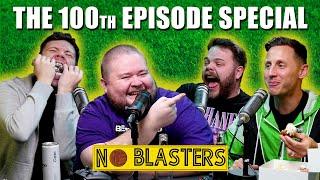 No Blasters #100!!!!! Vs. Shane Todd, William Thompson and Aaron Butler