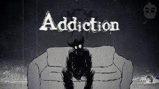 Addiction