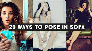 20 WAYS TO POSE IN SOFA |HOW TO POSE|