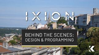 IXION | Behind the Scenes - Design & Programming