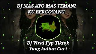 DJ MAS AYO MAS TEMANI KU BERGOYANG X JANGAN LUPA SAWERNYA - Dj Viral fyp Tiktok Yang kalian Cari