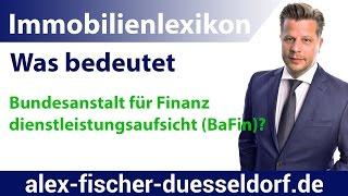 Was bedeutet Bundesanstalt für Finanzdienstleistungsaufsicht (BaFin)? Einfach erklärt