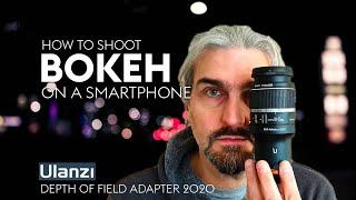 How to Shoot Shallow Depth of Field with a Smartphone - Ulanzi DoF Adapter Review