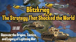 Blitzkrieg: The Strategy That Shocked the World