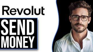 How To Send Money On Revolut | Transfer Money On Revolut (2024)
