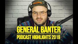 THE GENERAL BANTER PODCAST: 2019 HIGHLIGHTS